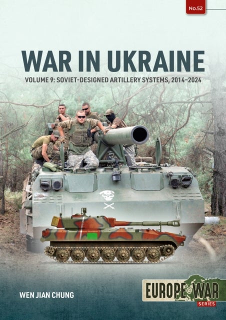 War in Ukraine Volume 9 - Soviet-Designed Artillery Systems, 2022-2024