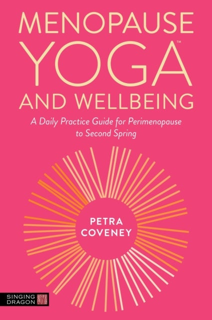 Menopause Yoga™ and Wellbeing - A Daily Practice Guide for Perimenopause to Second Spring