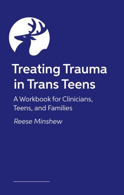 Treating Trauma in Trans Teens - A Guide for Clinicians