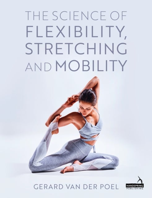 Science of Flexibility, Stretching and Mobility