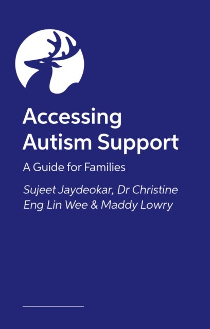 Autism and Intellectual Disability - The parents' guide  to caring, planning and accessing support
