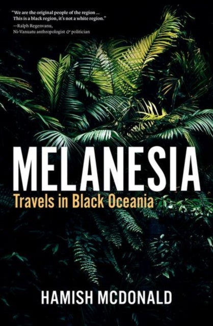 Melanesia - Travels in Black Oceania