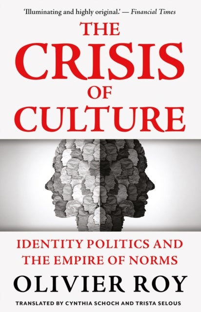 Crisis of Culture - Identity Politics and the Empire of Norms