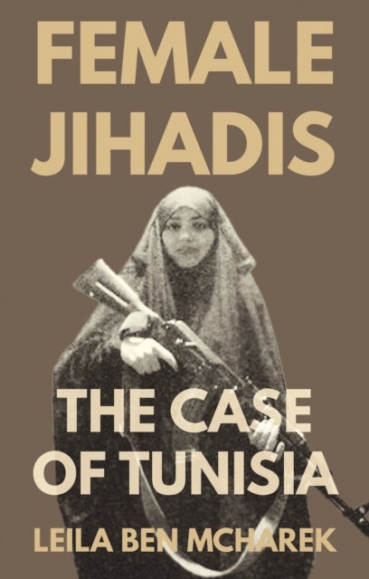 Female Jihadis - The Case of Tunisia