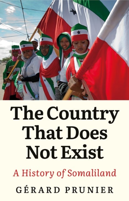 Country That Does Not Exist - A History of Somaliland