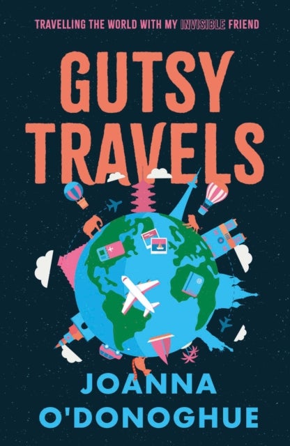 Gutsy Travels - Travelling the World With My Invisible Friend