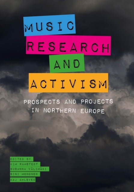 Music, Research and Activism - Prospects and Projects in Northern Europe