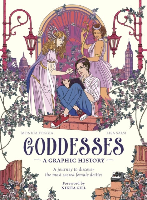 Goddesses: A Graphic History - A journey to discover the most sacred female deities