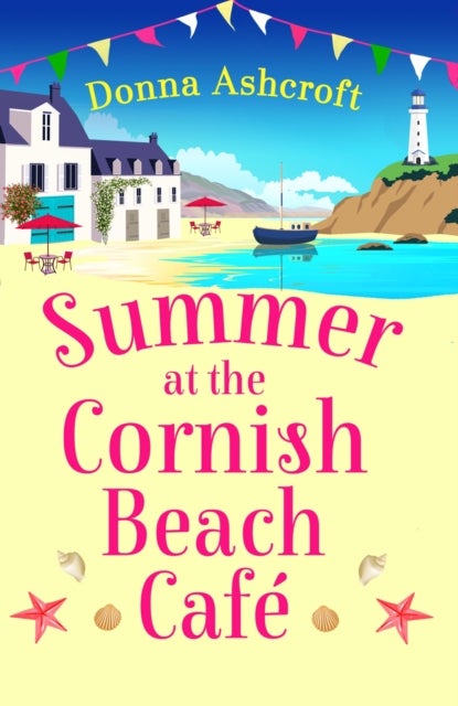 Summer at the Cornish Beach Cafe - A totally page-turning summer romance