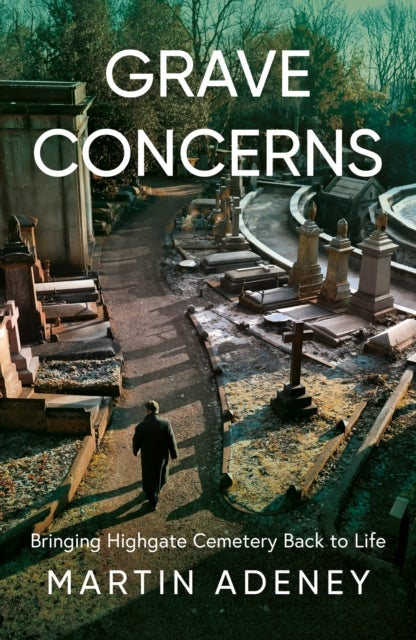 Grave Concerns - Bringing Highgate Cemetery Back to Life