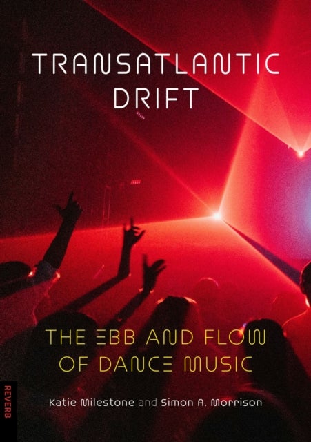 Transatlantic Drift – The Ebb and Flow of Dance Music - The Ebb and Flow of Dance Music