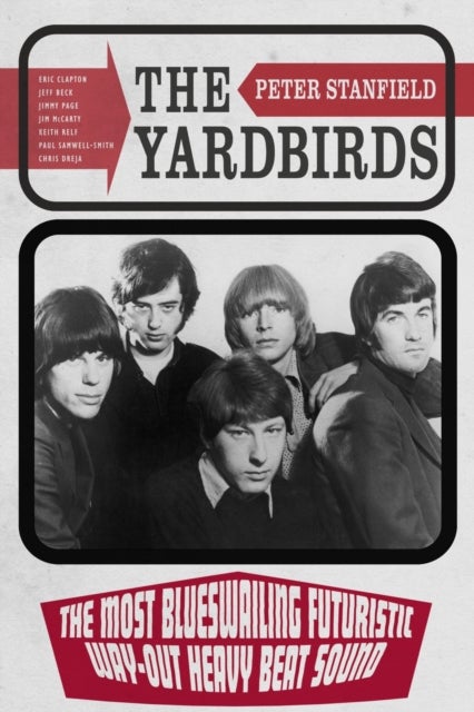 The Yardbirds – The Most Blueswailing Futuristic Way–Out Heavy Beat Sound - The Most Blueswailing Futuristic Way-Out Heavy Beat Sound