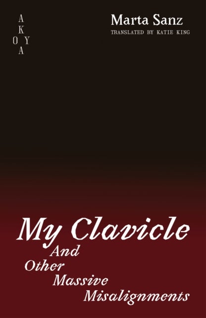 My Clavicle: - And Other Massive Misalignments