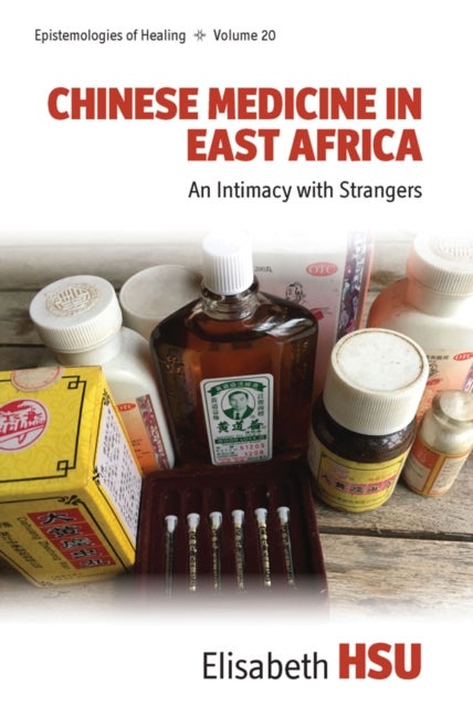 Chinese Medicine in East Africa - An Intimacy with Strangers