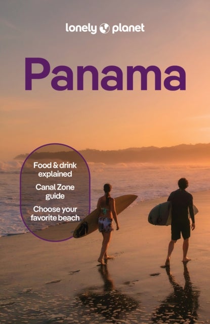 Lonely Planet Panama - Plan the Trip of a Lifetime , Detailed Itineraries & Maps , Insider Tips , Covers Panama City, Bocas del Toro, Darien and more