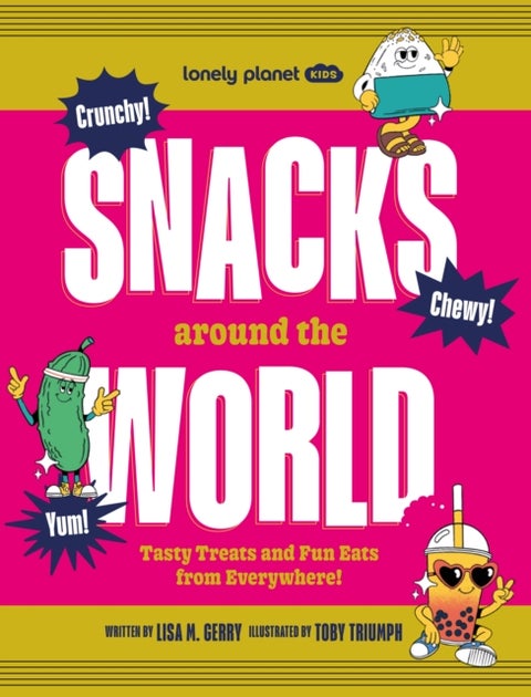 Lonely Planet Kids Snacks Around the World - Over 200 Quirky & Tasty Snacks From Across the Planet , From Cheese & Onion Chocolate to Salted Egg Popcorn , Photos Throughout