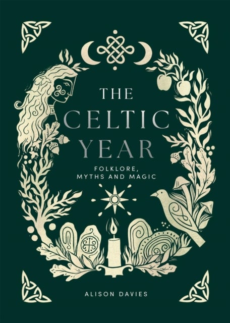 The Celtic Year - Folklore, Myths and Magic