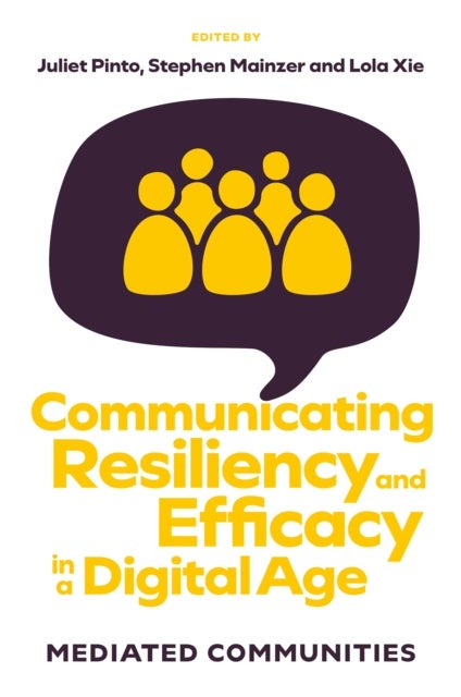 Communicating Resiliency and Efficacy in a Digital Age - Mediated Communities