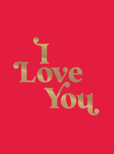 I Love You - Romantic Quotes for the One You Love