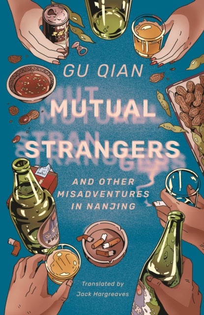Mutual Strangers - And Other Misadventures in Nanjing