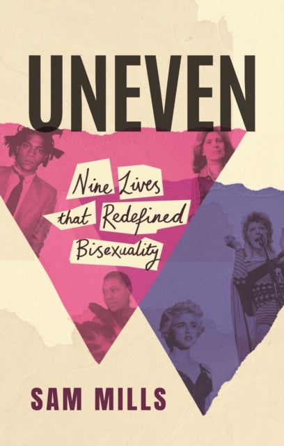 Uneven - Nine Lives that Redefined Bisexuality
