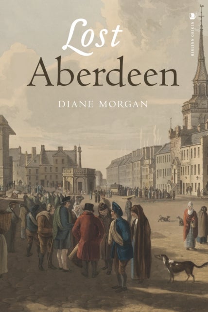 Lost Aberdeen - Aberdeen's Lost Architectural Heritage