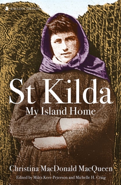 St Kilda: My Island Home - Christina MacDonald MacQueen