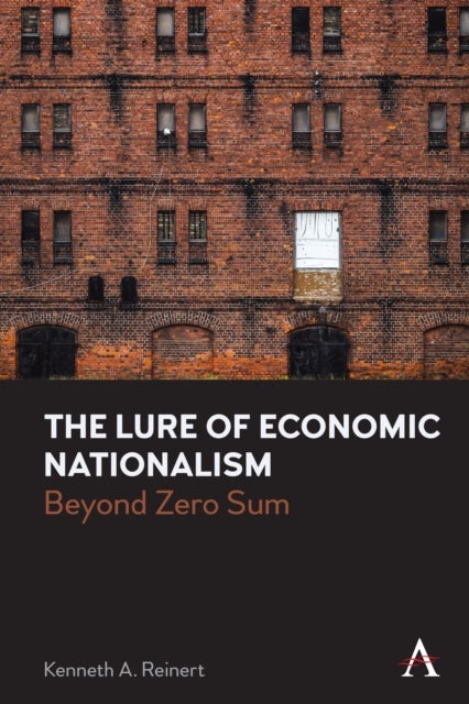The Lure of Economic Nationalism - Beyond Zero Sum