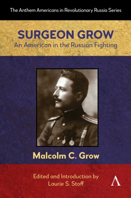 Surgeon Grow - An American in the Russian Fighting