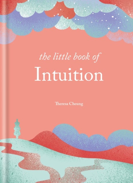 The Little Book of Intuition - Simple practices for working with your sixth sense