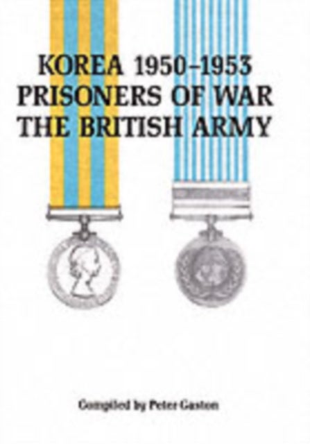 Korea 1950-1953 - Prisoners of War, the British Army