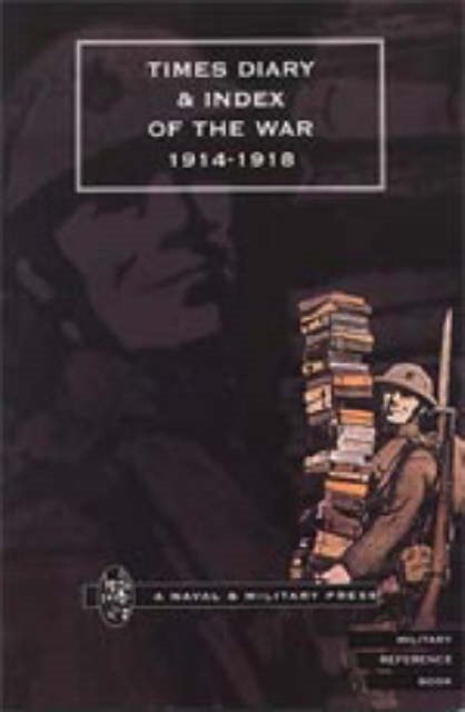 The 'Times' Diary and Index of the War 1914-1918