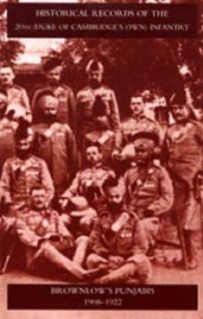 Historical Records of the 20th (Duke of Cambridge's Own) Infantry Brownlow's Punjabis 1909-1922