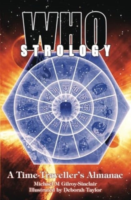 Whostrology - A Time Traveller's Almanac: Unofficial and Unauthorised