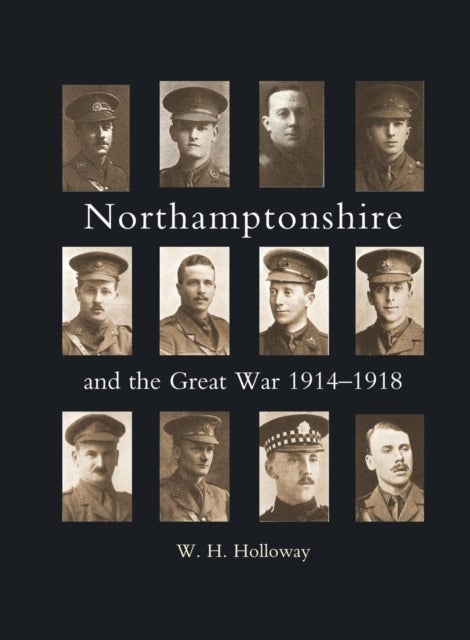 NORTHAMPTONSHIRE AND THE GREAT WAR