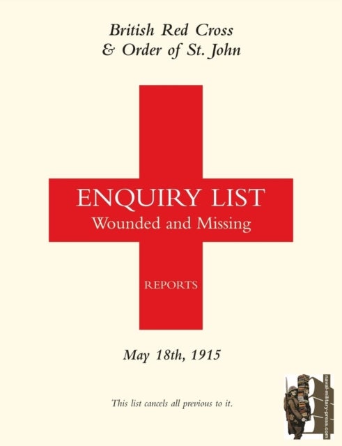 BRITISH RED CROSS AND ORDER OF ST JOHN ENQUIRY LIST FOR WOUNDED AND MISSING - May 18th 1915