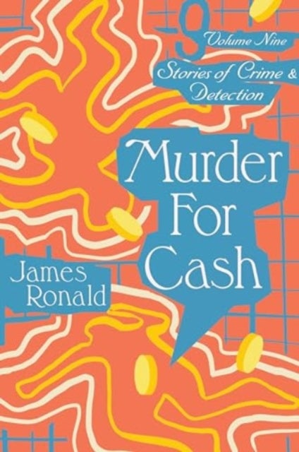 Murder for Cash - Stories of Crime & Detection Vol 9