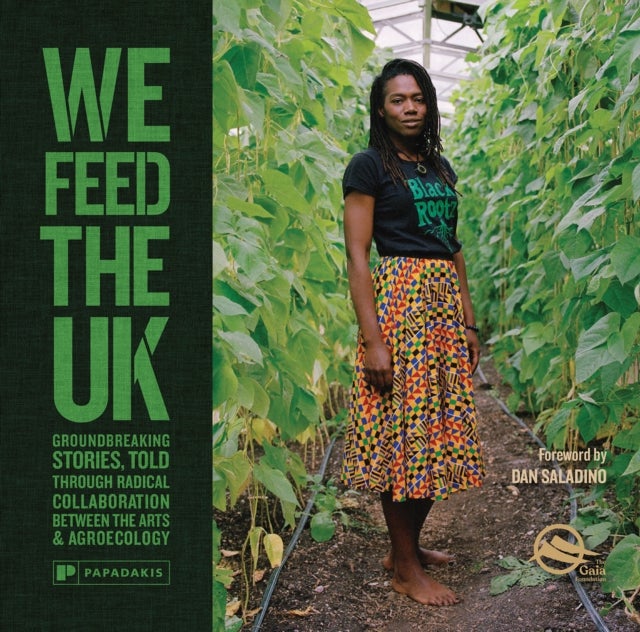 We Feed The UK - Groundbreaking stories, told through radical collaboration between the arts and agroecology