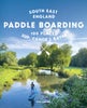 Paddle Boarding London & South East England