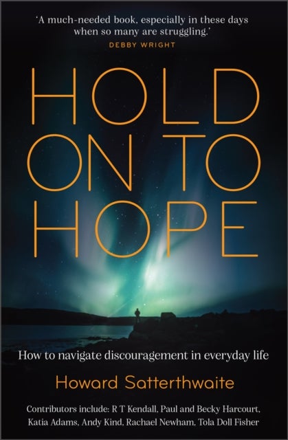 Hold On to Hope - How to Navigate Discouragement in Everyday Life