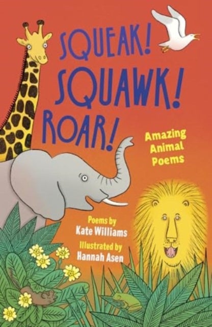 Squeak, Squawk, Roar! - Amazing Animal Poems