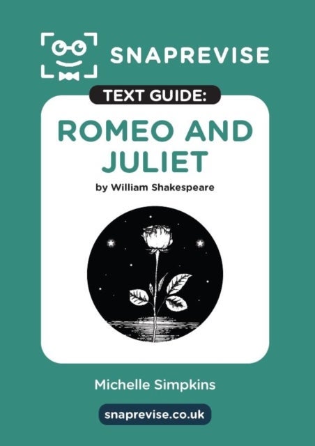 SnapRevise Romeo and Juliet Text Guide for English Literature