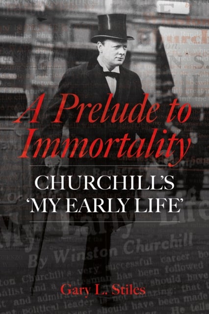 A Prelude to Immortality - Winston Churchill’s 'My Early Life'