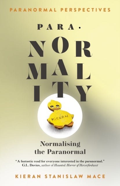 Paranormal Perspectives: PARA-NORMALITY - Normalising the Paranormal
