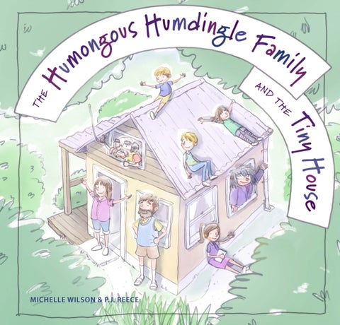 The Humongous Humdingle Family And The Tiny House
