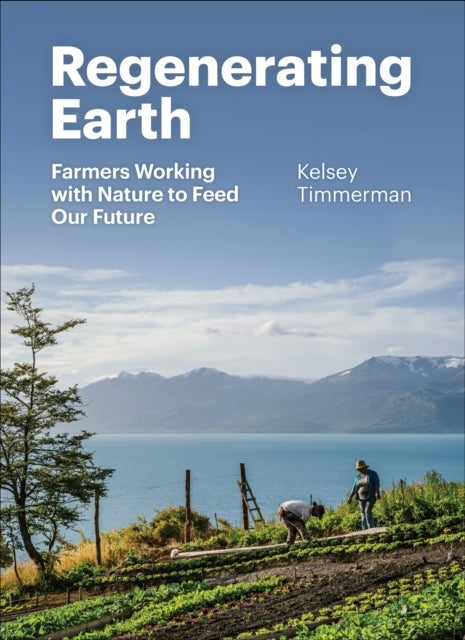 Regenerating Earth - A Global Exploration of the Roots of a Regenerative Future