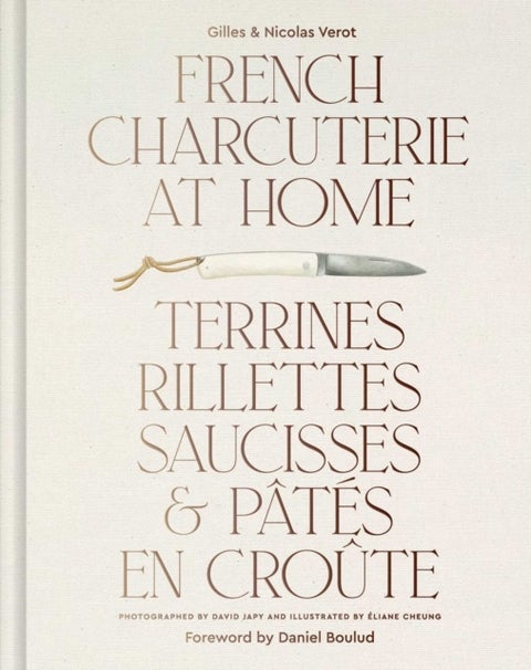 French Charcuterie at Home - Terrines, Rillettes, Saucisses, & Pates En Croute