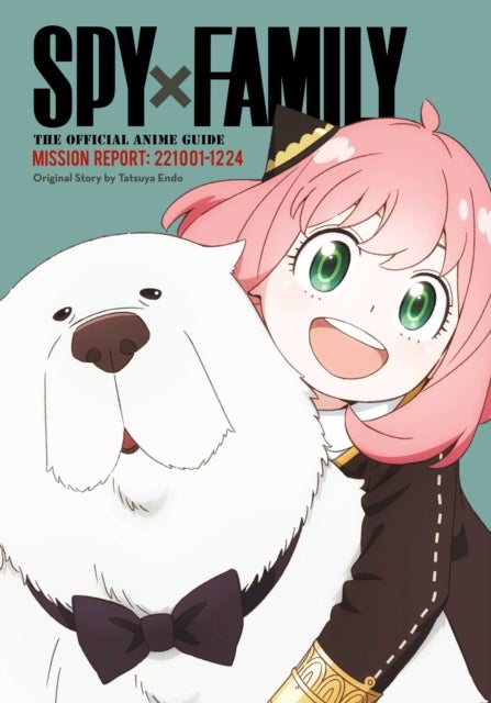 Spy x Family: The Official Anime Guide?Mission Report: 221001-1224
