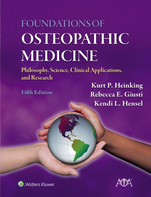 Foundations of Osteopathic Medicine - Philosophy, Science, Clinical Applications, and Research