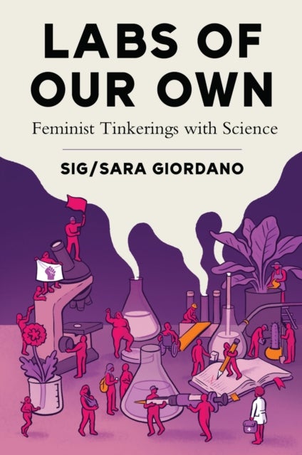 Labs of Our Own – Feminist Tinkerings with Science - Feminist Tinkerings with Science
